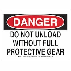 Brady Corporation 128710 | Danger Do Not Unload Without Full Protective Gear Sign, 10" H X 14" W X 0.06" D, Polystyrene