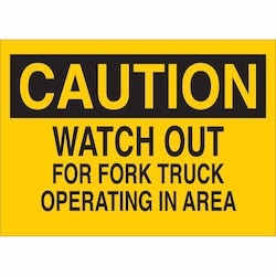 Brady Corporation 85904 | Caution Watch Out For Fork Truck Operating" Area Sign, 10" H X 14" W X 0.006" D, Polyester